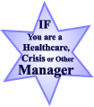 IF You are a Healthcare, Crisis or Other Manager
