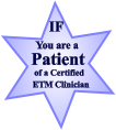 You are a  Patient of a Certified ETM Clinician IF