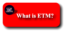 ETM  TRT SHOM TM What is ETM?