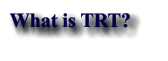 What is TRT?
